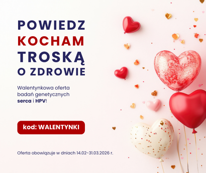 Aktualność: ❤️ Powiedz „kocham” troską o zdrowie. Walentynkowa oferta specjalna na badania genetyczne (14.02-31.03.2026)